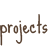 projects